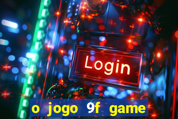 o jogo 9f game paga mesmo